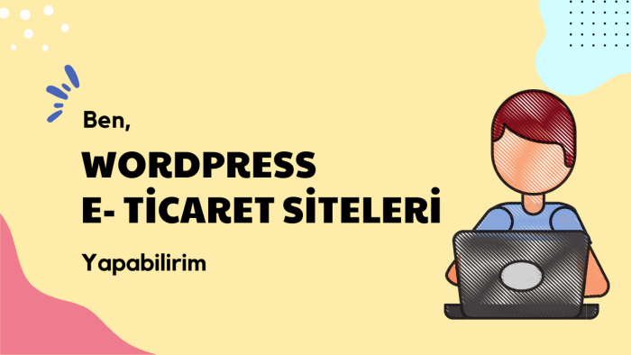 wordpress ile e ticaret sitesi yapabilirim