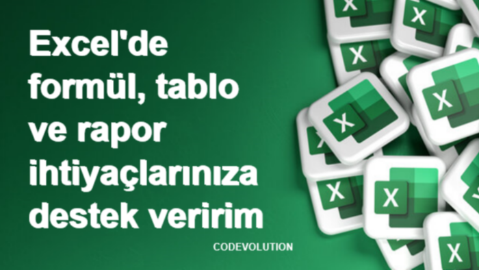 Excel'de formül, tablo, rapor ihtiyaçlarınıza destek veririm