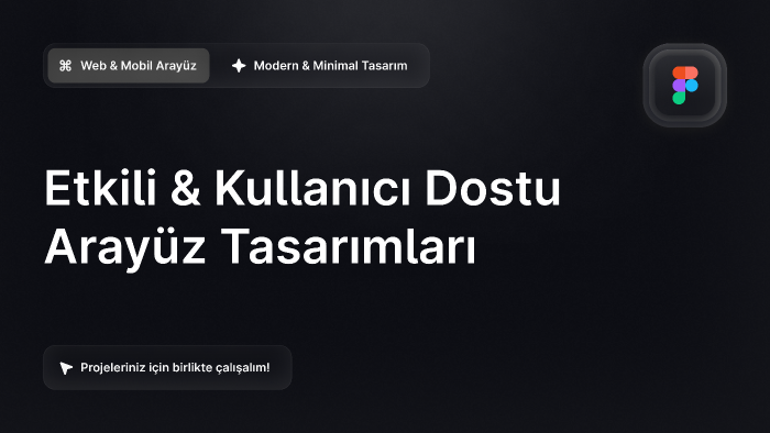 kullanıcı dostu, modern ve işlevsel arayüzler tasarlıyorum