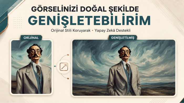 görsellerinizi dilediğiniz şekilde genişletebilirim