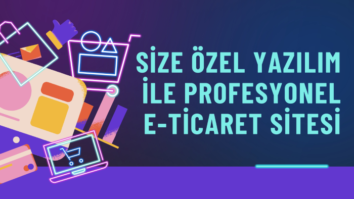 size özel yazılım ile sıfırdan e-ticaret sitesi kurabilirim