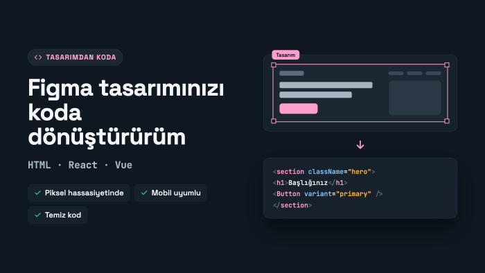 Figma veya PSD tasarımınızı web sitesine dönüştürürüm