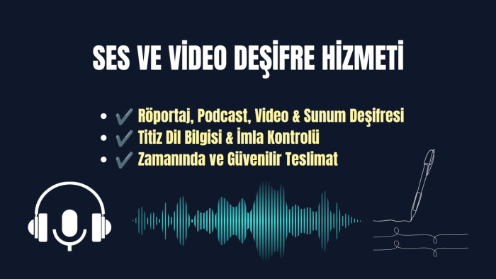 ses ve video kayıtlarınızı deşifre ederim