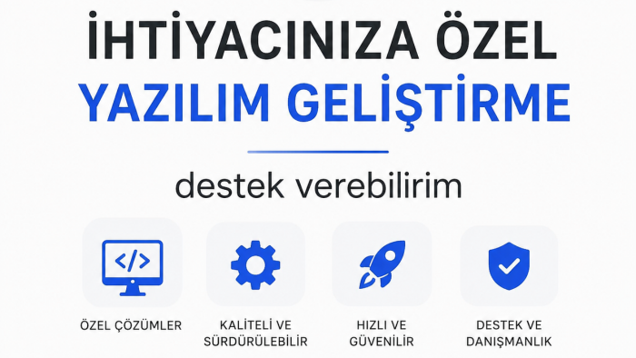 ihtiyacınıza özel yazılım geliştirme ve destek verebilirim