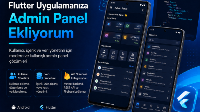 Flutter uygulamanıza admin panel ekliyorum