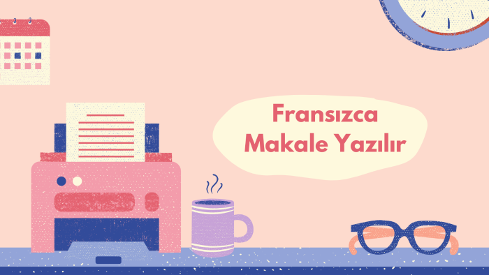 her seviyeye uygun Fransızca makale yazabilirim