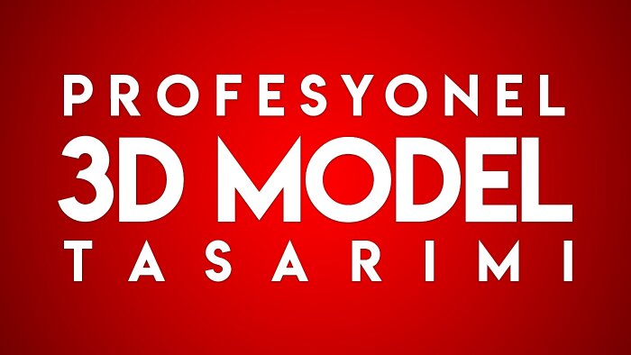 3D modellerinizi yaparım