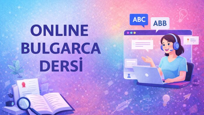 Bulgarca başlangıçtan ileri düzeye kadar online ders veririm