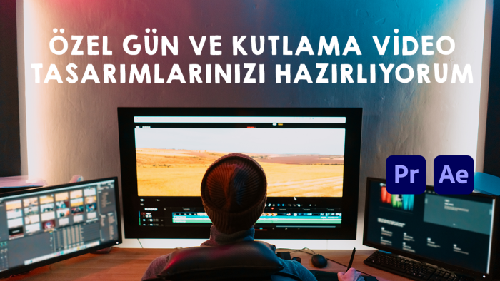 özel gün ve kutlama video tasarımlarınızı hazırlıyorum
