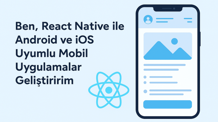 React Native ile profesyonel mobil uygulamalar geliştiririm
