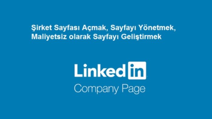 LinkedIn'de şirket sayfası açmanıza yardımcı olurum
