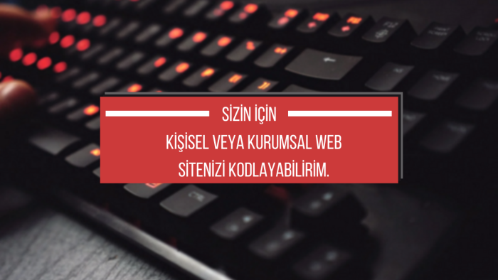 sizin için kişisel veya kurumsal siteler kodlayabilirim