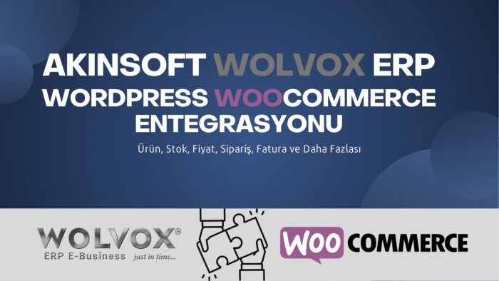 Akınsoft Wolvox WooCommerce entegrasyonu yaparım