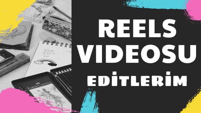 reel videolarınızı editleyebilirim