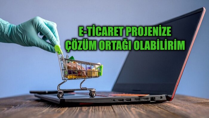E-ticaret projelerinize danışmanlık yapabilirim