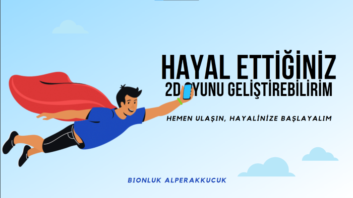 hayal ettiğiniz 2d oyunu profesyonel olarak geliştirebilirim