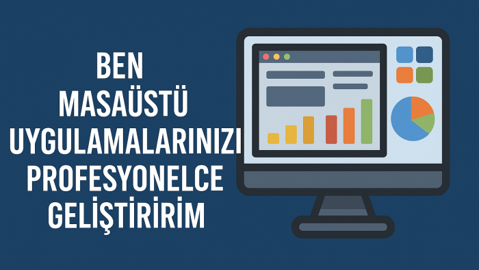 ihtiyaçlarınıza özel masaüstü yazılımlar geliştiririm
