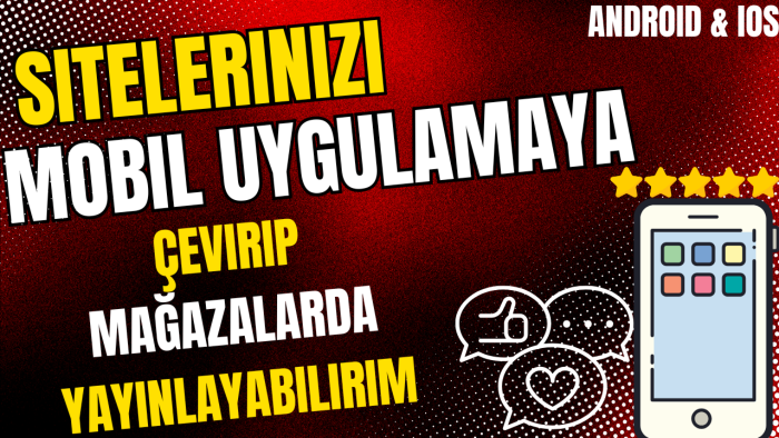  web sitelerinizi mobil uygulamaya çevirip yayınlayabilirim