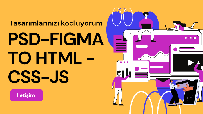 psd-figma tasarımlarınızı Html-Css ile kodlarım