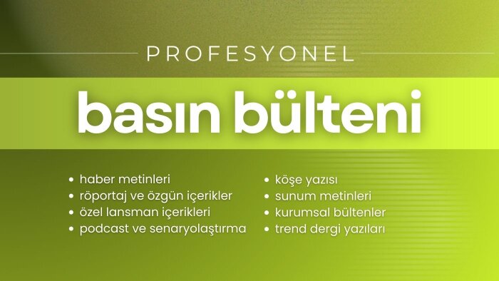 basın bülteni ve etkileyici haber metni oluşturabilirim