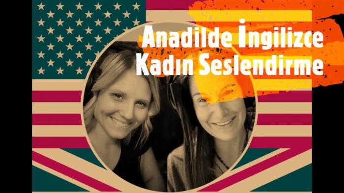 anadilde İngilizce kadın seslendirme hizmeti sunarım