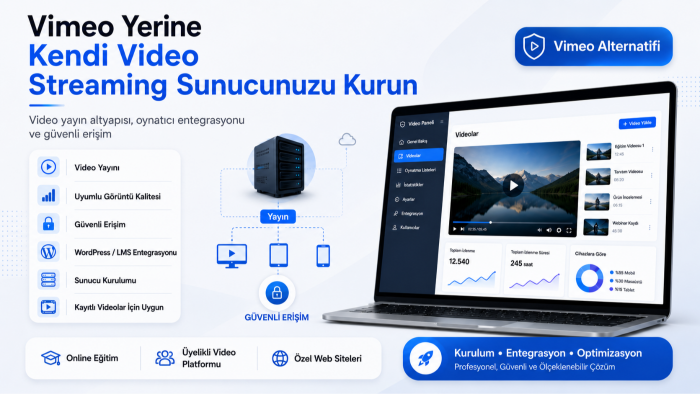 Vimeo yerine kendi video yayın streaming sunucunuzu kurarım