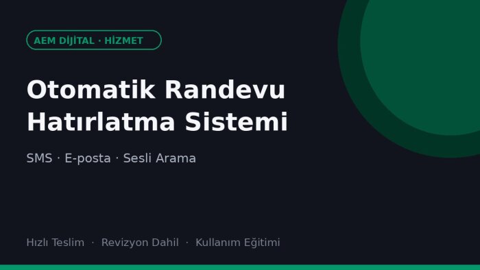 otomatik randevu hatırlatma sistemi kurarım
