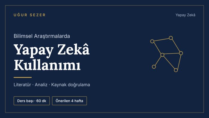 bilimsel araştırmada yapay zekâ kullanımını öğretirim