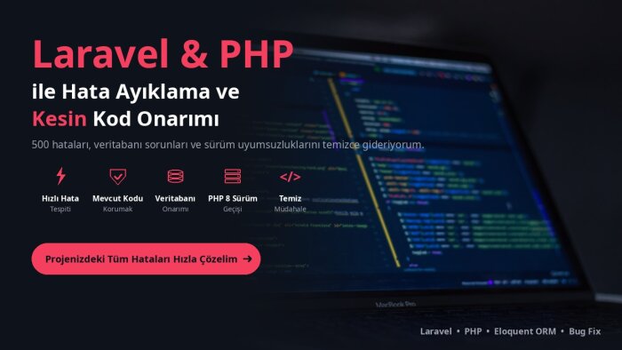 PHP ve Laravel projelerinizde hata ayıklama yaparım