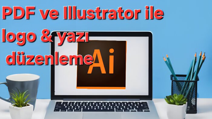 PDF ve Illustrator ile logo & yazı düzenlemesi yaparım