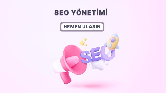 SEO yönetiminizi yaparım