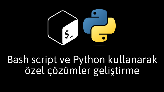 bash ve python ile linux sistemlerinize özel çözüm sunuyorum