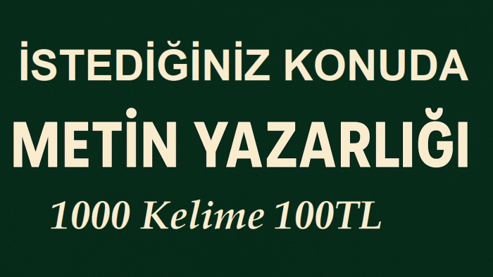 istediğiniz konuda özgün metinler yazarım