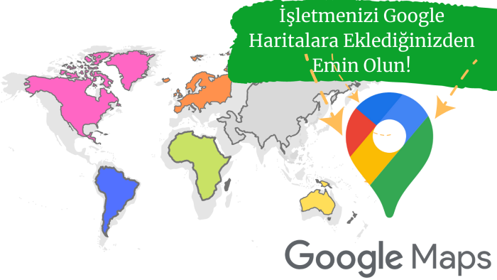 işletmenizi Google Haritalara eklerim
