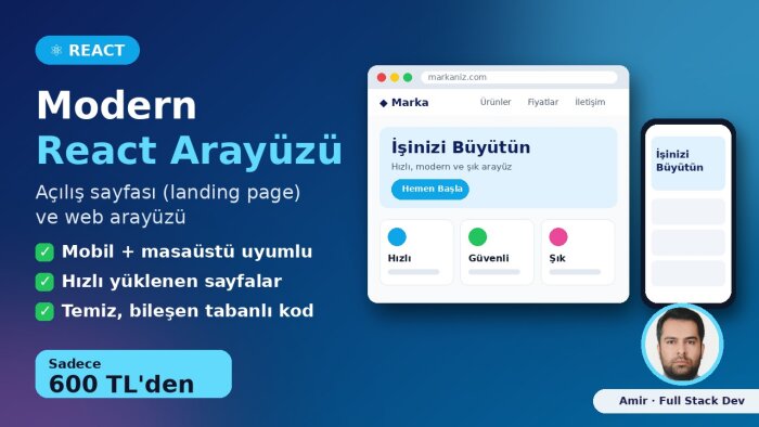 React ile modern ve mobil uyumlu web arayüzü yaparım