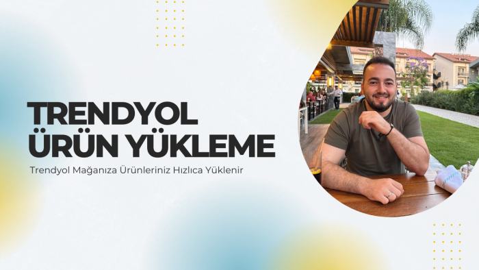 trendyol mağazanıza ürünlerinizi hızlıca ekleyebilirim