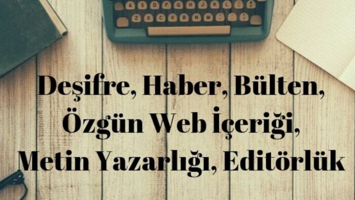 yazı, deşifre, web içeriği, düzenleme yapabilirim