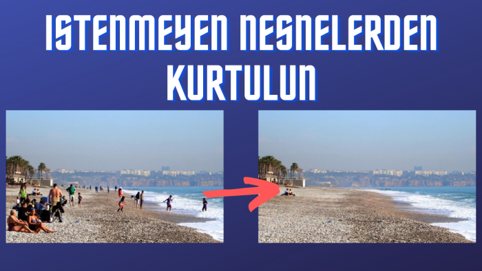 görsellerinizdeki istenmeyen nesneleri çıkartabilirim