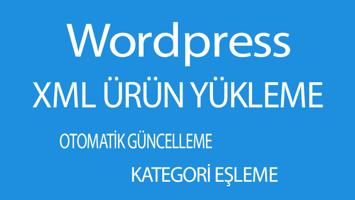 woocommerce xml entegrasyonu toplu ürün yükleme yapabilirim