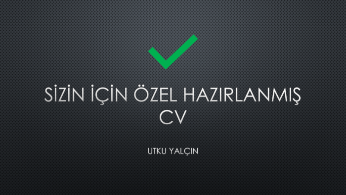 sizin için etkili, dikkat çekici bir CV hazırlayabilirim