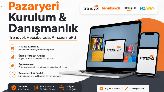 Pazaryeri (Trendyol, Hepsiburada, Amazon, ePtt) yönetiyorum