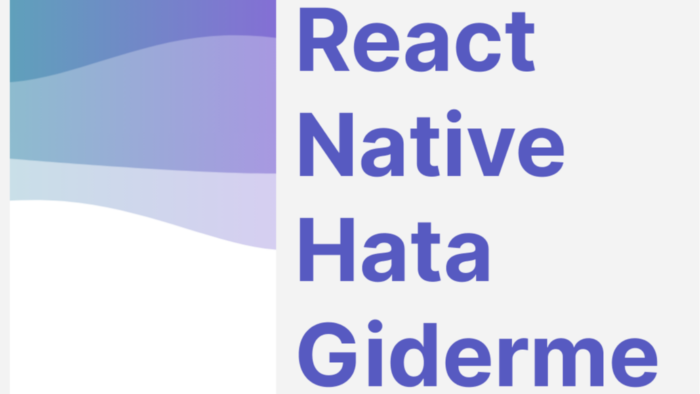 react native hatalarını giderebilirim