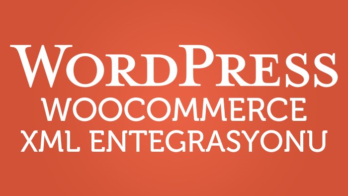 wordpress woocommerce xml entegrasyonu hizmeti veriyorum