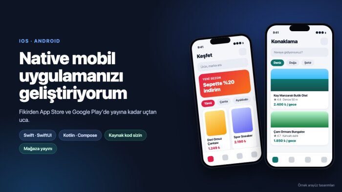 iOS ve Android için native mobil uygulama geliştiririm