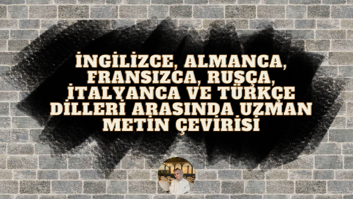 bildiğim altı dil arasında uzmanlıkla çeviri yaparım