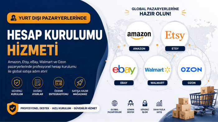 yurt dışı pazaryerleri satıcı hesabı kurulumu yapıyorum
