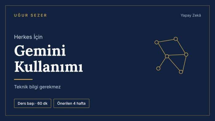 Gemini kullanımını birebir online derslerle öğretirim