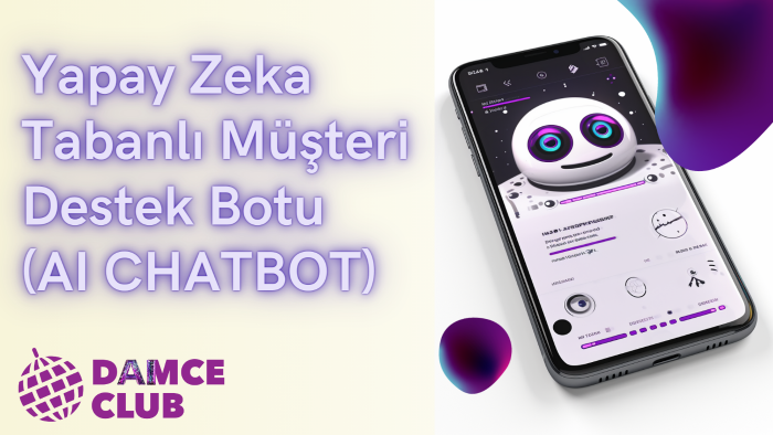 yapay zeka tabanlı müşteri destek botu kurarım