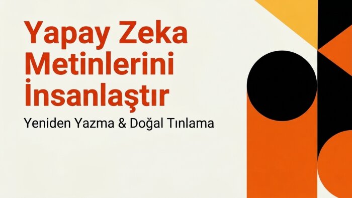 yapay zekâ metinlerini insan dokunuşuyla düzenlerim