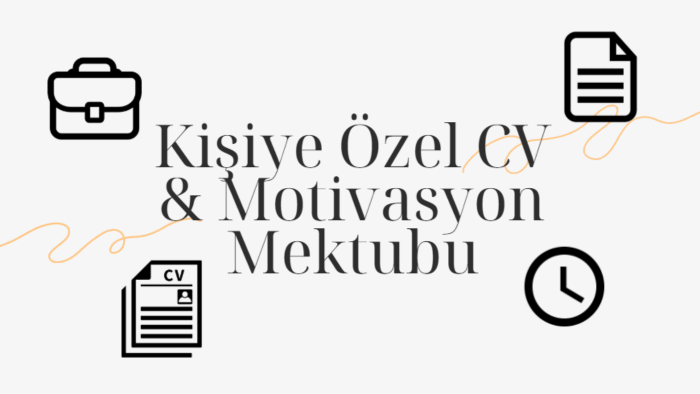 sana özel CV ve motivasyon mektubu hazırlıyorum